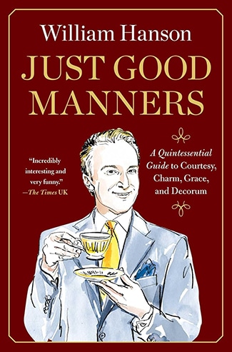 Book cover for "Just Good Manners" by William Hanson, inspired by his popular Podcast #1, featuring an illustration of a man in a suit holding a teacup and saucer against a red background with gold text.