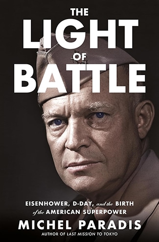 Book cover for "The Light of Battle" featuring a close-up portrait of a man in military uniform and cap, evoking D-Day’s intensity, with title and author Michel Paradis's name boldly overlaid.