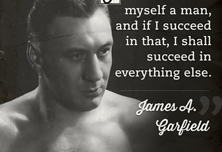 James a garfield quote about manhood.