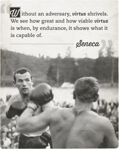 Seneca quote with adversary Virtus Shrivels.
